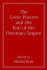The Great Powers and the End of the Ottoman Empire - eBook