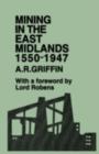 Mining in the East Midlands 1550-1947 - eBook