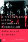 Differentiation and the Secondary Curriculum : Debates and Dilemmas - eBook