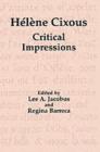 Helene Cixous : Critical Impressions - eBook