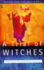 A Trial of Witches : A Seventeenth Century Witchcraft Prosecution - Ivan Bunn