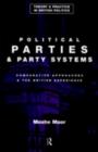 Political Parties and Party Systems : Comparative Approaches and the British Experience - eBook