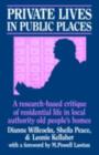 Private Lives in Public Places : Research-based Critique of Residential Life in Local Authority Old People's Homes - eBook