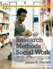 Research Methods for Social Work : Being Producers and Consumers of Research, Updated Edition - Book