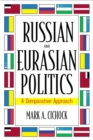 Russian and Eurasian Politics : A Comparative Approach - Book