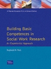 Building Basic Competencies in Social Work Research : An Experiential Approach - Book