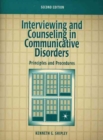 Interviewing and Counseling in Communicative Disorders : Principles and Procedures - Book