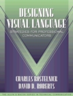 Designing Visual Language : Strategies for Professional Communicators - Book