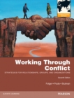 Working through Conflict : Strategies for Relationships, Groups, and Organizations: International Edition - Book
