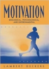 Motivation : Biological, Psychological, and Environmental - Book