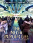 The Media in Your Life : An Introduction to Mass Communication - Book
