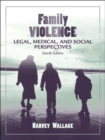Family Violence : Legal, Medical and Social Perspectives - Book