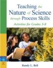 Teaching the Nature of Science Through Process Skills : Activities for Grades 3-8 - Book