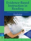 Evidence-Based Instruction in Reading : A Professional Development Guide to Vocabulary - Book