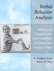 Verbal Behavior Analysis : Inducing and Expanding New Verbal Capabilities in Children with Language Delays - Book