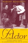 The Actor in You : Sixteen Simple Steps to Understanding the Art of Acting - Book