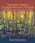 Strengths-Based Engagement and Practice : Creating Effective Helping Relationships - Book