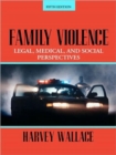 Family Violence : Legal, Medical, and Social Perspectives - Book