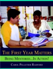 The First Year Matters : Being Mentored.....in Action - Book