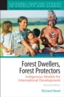 Forest Dwellers, Forest Protectors : Indigenous Models for International Development - Book