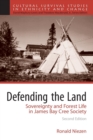 Defending the Land : Sovereignty and Forest Life in James Bay Cree Society - Book