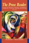 The Prose Reader : Essays for Thinking, Reading, and Writing - Book