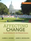 Affecting Change : Social Workers in the Political Arena - Book