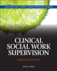 Clinical Social Work Supervision : Practice and Process - Book
