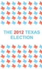 The 2012 Texas Election - Book