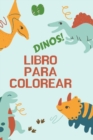 Dinos! Libro para colorear : Gran regalo para ni?os y ni?as Libro de actividades Formato ?ptimo 6 x 9 - Book