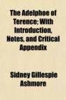 The Adelphoe of Terence; With Introduction, Notes, and Critical Appendix - Book