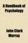 A Handbook of Psychology - Book