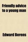 Friendly Advice to a Young Man - Book