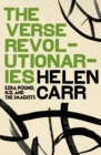 The Verse Revolutionaries : Ezra Pound, H.D. and The Imagists - Book