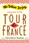 Yellow Jersey Companion To The Tour De France - Book