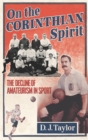 On The Corinthian Spirit : The Decline of Amateurism in Sport - Book