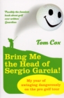 Bring Me the Head of Sergio Garcia - Book