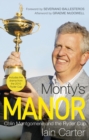 Monty's Manor : Colin Montgomerie and the Ryder Cup - Book