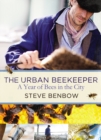 The Urban Beekeeper : A Year of Bees in the City - Book