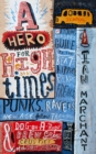 A Hero for High Times : A Younger Reader's Guide to the Beats, Hippies, Freaks, Punks, Ravers, New-Age Travellers and Dog-on-a-Rope Brew Crew Crusties of the British Isles, 1956-1994 - Book