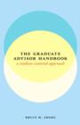 The Graduate Advisor Handbook : A Student-Centered Approach - Book