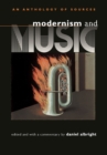 Modernism and Music : An Anthology of Sources - Book