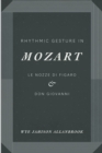 Rhythmic Gesture in Mozart : Le Nozze di Figaro and Don Giovanni - Book
