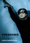 Possessed : Hypnotic Crimes, Corporate Fiction, and the Invention of Cinema - eBook