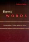 Beyond Words : Discourse and Critical Agency in Africa - Book
