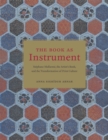 The Book as Instrument : Stephane Mallarme, the Artist's Book, and the Transformation of Print Culture - Book