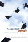 Academically Adrift : Limited Learning on College Campuses - Book