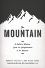 The Mountain : A Political History from the Enlightenment to the Present - Book