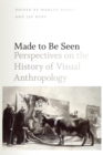 Made to Be Seen : Perspectives on the History of Visual Anthropology - Book