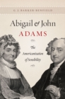 Abigail and John Adams : The Americanization of Sensibility - Book